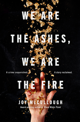 We Are the Ashes, We Are the Fire - Joy Mccullough