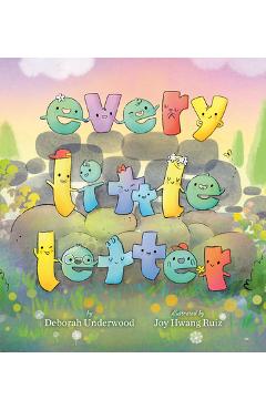 Coperta cărții 'Every Little Letter - Deborah Underwood'