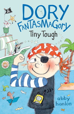 Dory Fantasmagory: Tiny Tough - Abby Hanlon