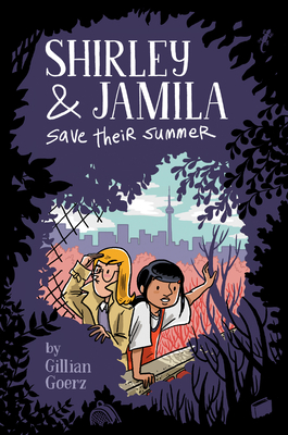 Shirley and Jamila Save Their Summer - Gillian Goerz