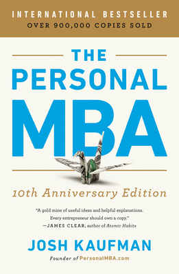 The Personal MBA 10th Anniversary Edition - Josh Kaufman
