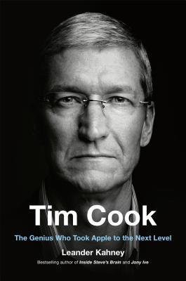 Tim Cook: The Genius Who Took Apple to the Next Level - Leander Kahney