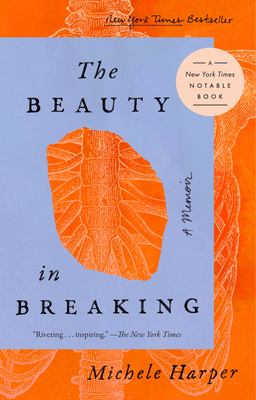 The Beauty in Breaking: A Memoir - Michele Harper