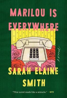 Marilou Is Everywhere - Sarah Elaine Smith