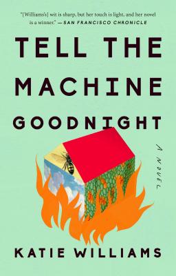 Tell the Machine Goodnight - Katie Williams