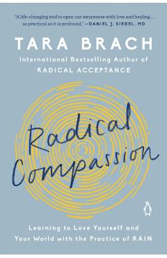 Radical Compassion: Learning to Love Yourself and Your World with the Practice of Rain - Tara Brach