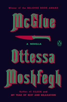 McGlue: A Novella - Ottessa Moshfegh