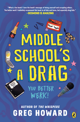 Middle School's a Drag, You Better Werk! - Greg Howard