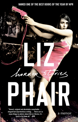 Horror Stories: A Memoir - Liz Phair