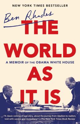 The World as It Is: A Memoir of the Obama White House - Ben Rhodes