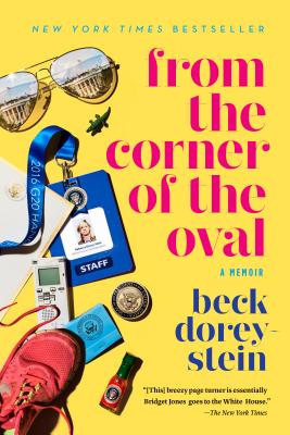 From the Corner of the Oval: A Memoir - Beck Dorey-stein