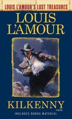 Kilkenny (Louis l'Amour's Lost Treasures) - Louis L'amour
