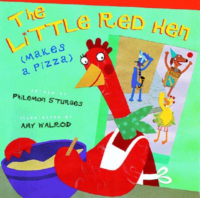 The Little Red Hen (Makes a Pizza) - Philemon Sturges