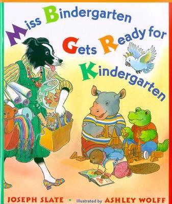 Miss Bindergarten Gets Ready for Kindergarten - Joseph Slate