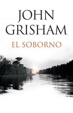 El Soborno: Spanish-Language Edition of the Whistler - John Grisham