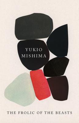 The Frolic of the Beasts - Yukio Mishima