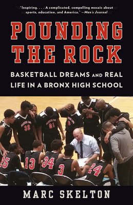 Coperta cărții 'Pounding the Rock: Basketball Dreams and Real Life in a Bronx High School - Marc Skelton'