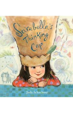 Coperta cărții 'Sarabella's Thinking Cap - Judy Schachner'