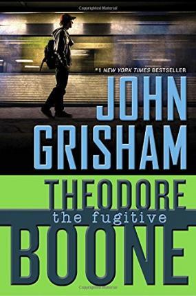 Theodore Boone: The Fugitive - John Grisham