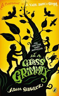 In a Glass Grimmly - Adam Gidwitz