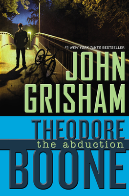 Theodore Boone: The Abduction - John Grisham