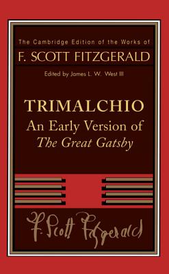 Trimalchio: An Early Version of the Great Gatsby - F. Scott Fitzgerald