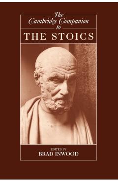 The Cambridge Companion to the Stoics - Brad Inwood