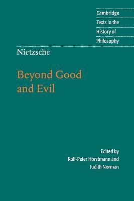 Nietzsche: Beyond Good and Evil: Prelude to a Philosophy of the Future - Friedrich Wilhelm Nietzsche