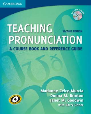 Teaching Pronunciation: A Course Book and Reference Guide [With 2 CDs] - Marianne Celce-murcia