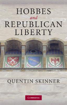 Hobbes and Republican Liberty - Quentin Skinner