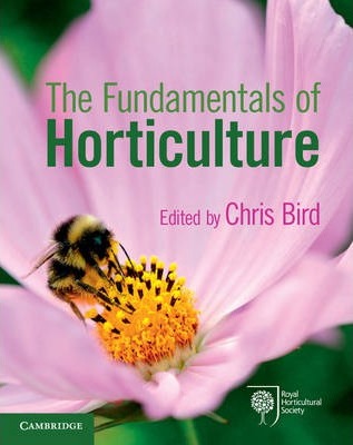 The Fundamentals of Horticulture: Theory and Practice - Chris Bird