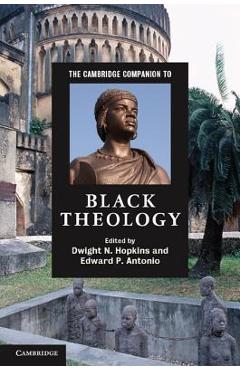 Poza produsului The Cambridge Companion to Black Theology - Dwight N. Hopkins