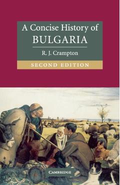 A Concise History of Bulgaria - R. J. Crampton
