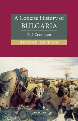 A Concise History of Bulgaria - R. J. Crampton