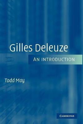 Gilles Deleuze: An Introduction - Todd May