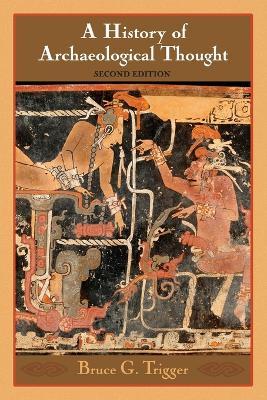A History of Archaeological Thought - Bruce G. Trigger