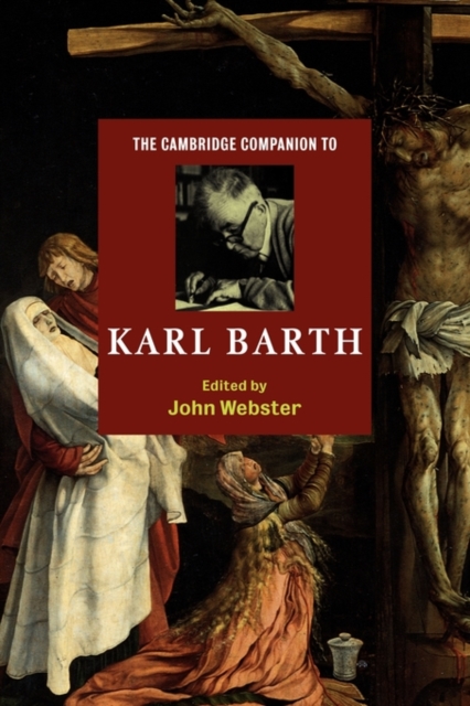 The Cambridge Companion to Karl Barth - John Webster