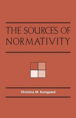 The Sources of Normativity - Christine M. Korsgaard