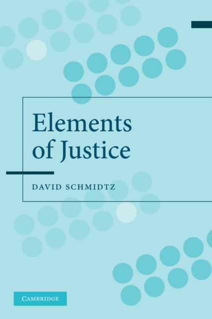 The Elements of Justice - David Schmidtz