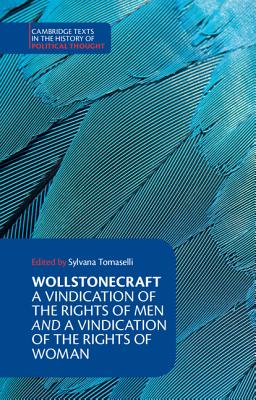Wollstonecraft: A Vindication of the Rights of Men and a Vindication of the Rights of Woman and Hints - Mary Wollstonecraft