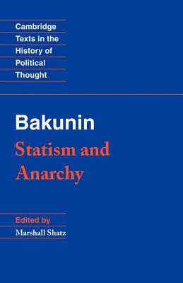 Bakunin: Statism and Anarchy - Mikhail Aleksandrovich Bakunin