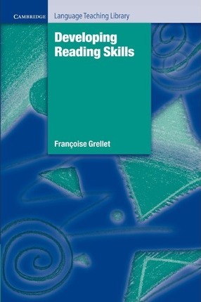 Developing Reading Skills: A Practical Guide to Reading Comprehension Exercises - Francoise Grellet