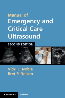 Manual of Emergency and Critical Care Ultrasound - Vicki E. Noble