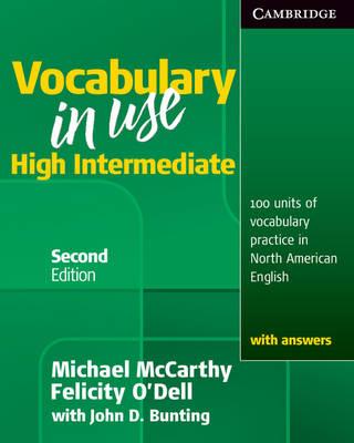 Vocabulary in Use, High Intermediate: 100 Units of Vocabulary Practice in North American English with Answers - Michael Mccarthy
