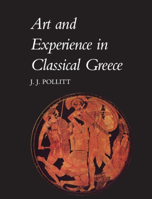 Art & Experience Classical Greece - Jerome Jordan Pollitt