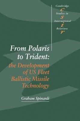 From Polaris to Trident: The Development of Us Fleet Ballistic Missile Technology - Graham Spinardi