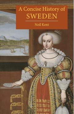 A Concise History of Sweden - Neil Kent