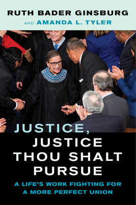 Justice, Justice Thou Shalt Pursue, 2: A Life's Work Fighting for a More Perfect Union - Ruth Bader Ginsburg