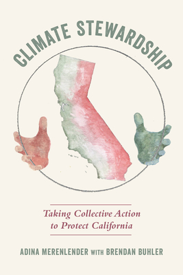Climate Stewardship: Taking Collective Action to Protect California - Adina Merenlender