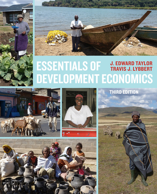 Essentials of Development Economics, Third Edition - Travis J. Lybbert